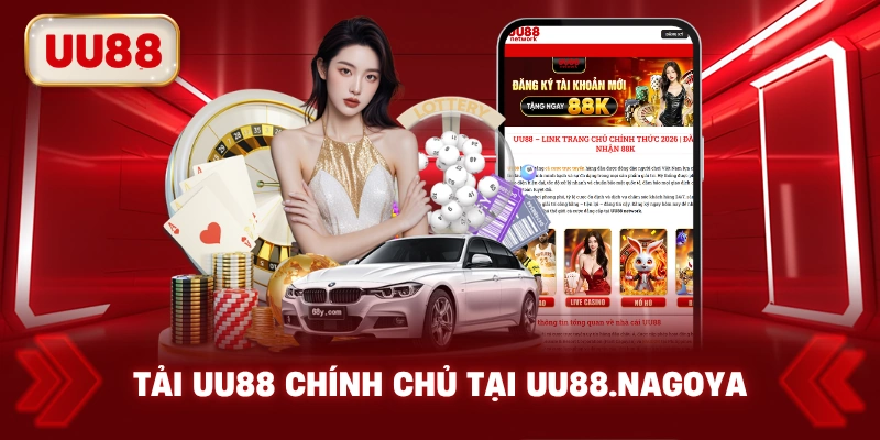 Tải UU88 chính chủ tại UU88.nagoya
