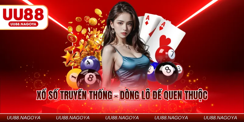 Xổ số truyền thống - Dòng lô đề quen thuộc