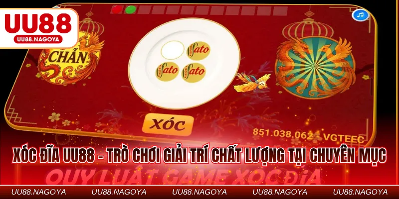 Xóc đĩa UU88 - Trò chơi giải trí chất lượng tại chuyên mục